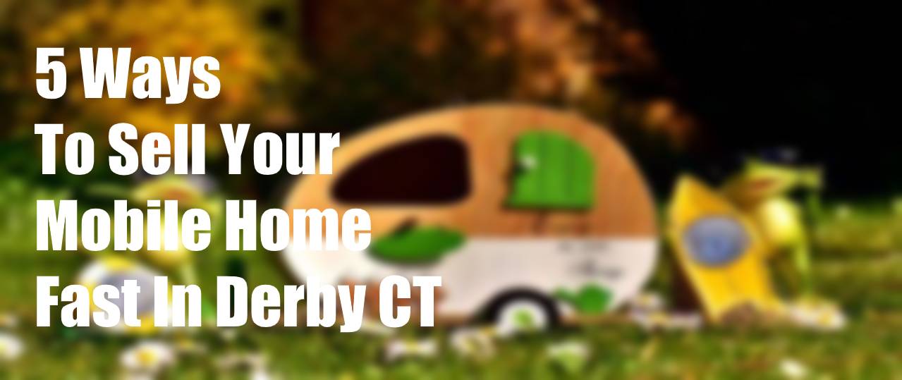 Cash for houses in Derby CT