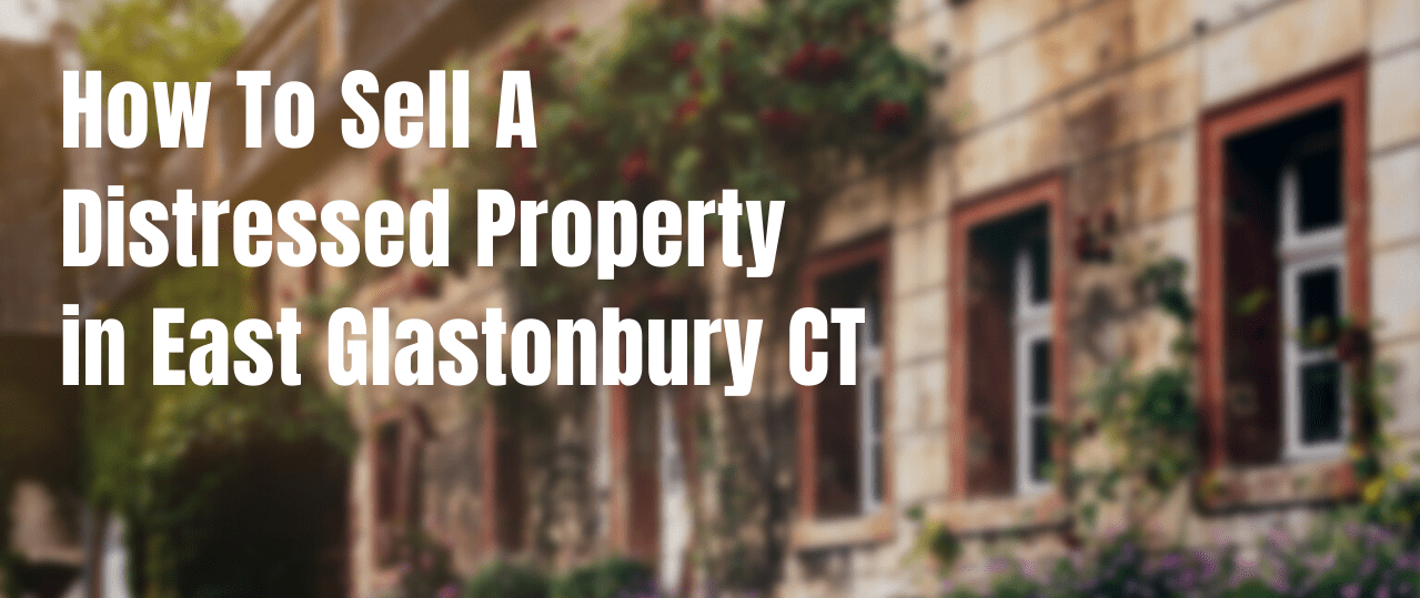We buy houses in East Glastonbury CT
